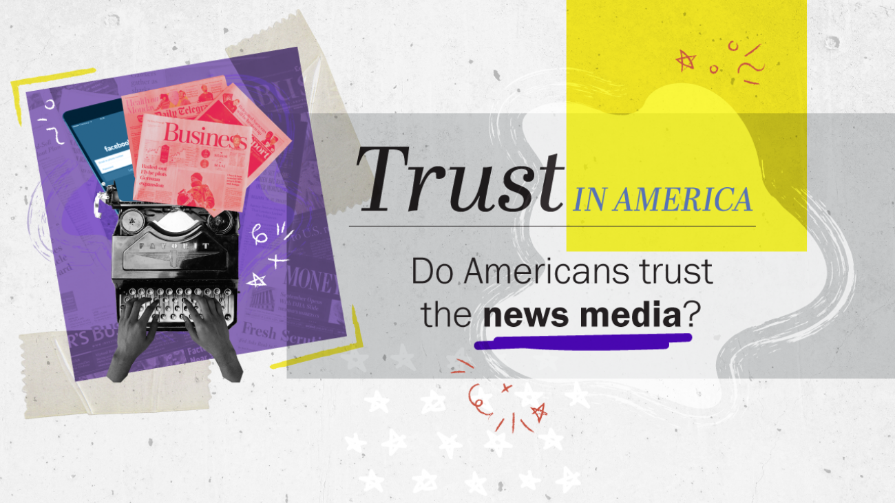 Trust in America: Do Americans trust the news media?